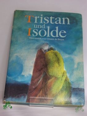 Artikelbild 1 des Artikels “Tristan und Isolde / nach Gottfried von Strassburg neu erzählt von Günter de Bruyn. Farb. Illustrationen von Peter Nagengast “