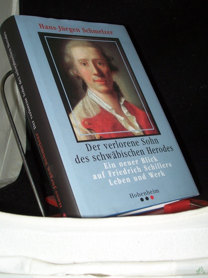 Artikelbild 1 des Artikels “Der verlorene Sohn des schwäbischen Herodes : ein neuer Blick auf Friedrich Schillers Leben und Werk / Hans-Jürgen Schmelzer “
