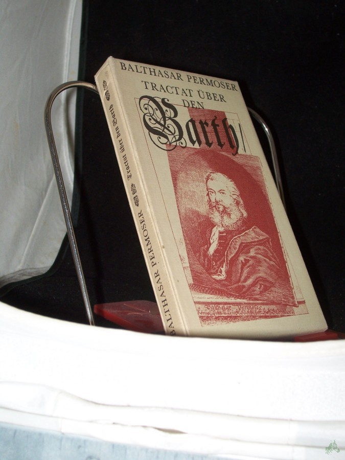 Product image 1 of the product “Der ohne Ursach verworffene und dahero von Rechts wegen auff den Thron der Ehren wiederum erhabene Barth : bey jetzt ohnbaertigen Zeiten sonder alle Furcht zu maennigl. Wohl u. Vergnuegen ; samt Anh. e. schoenen, lustig u. ausfuehrl. Real-D ”