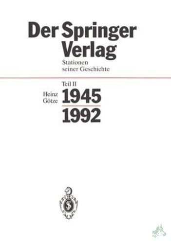 Product image 1 of the product “Springer-Verlag: Der Springer-Verlag Teil: Stationen seiner Geschichte / Teil 2., 1945 - 1992 : mit 25 Tabellen / verf. von Heinz Götze ”