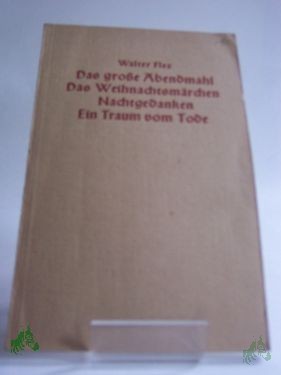 Product image 1 of the product “Vom großen Abendmahl : Verse u. Gedanken aus d. Feld / Walter Flex ”