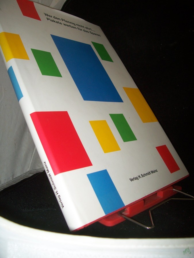 Product image 1 of the product “Wer den Pfennig nicht ehrt... : Plakate werben für das Sparen / mit einer Einf. von Frieder Mellinghoff und einem Beitr. von Friedrich Friedl ”