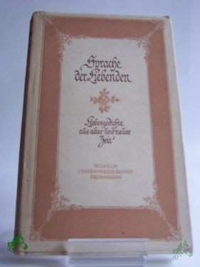 Product image 1 of the product “Sprache der Liebenden : Liebesgedichte aus alter u. neuer Zeit / Ausgew. Hartfrid Voß ”