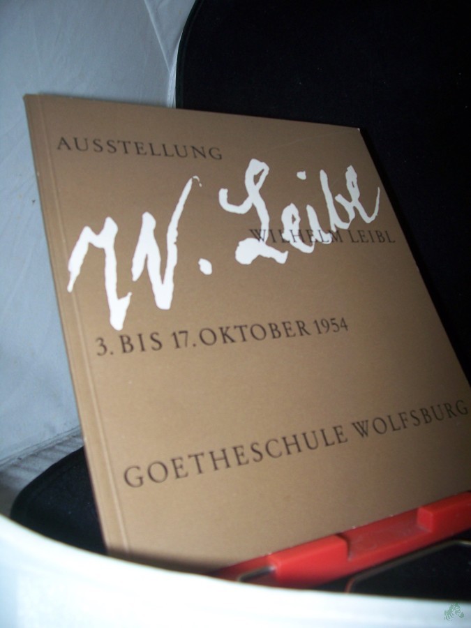 Artikelbild 1 des Artikels “Ausstellung Wilhelm Leibl : 3.-17. Okt. 1954 [in d.] Goetheschule Wolfsburg / [Franz Resch. Einf.: Harro Ernst] “