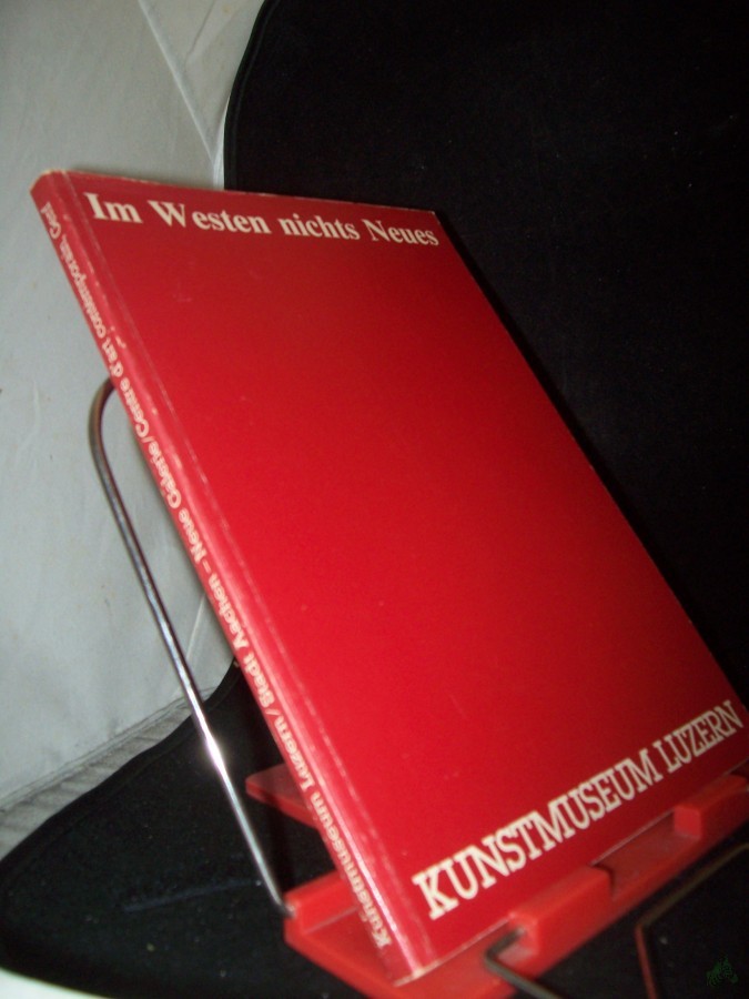 Product image 1 of the product “Im Westen nichts Neues : wir malen weiter: Luciano Castelli... & Super-8 aus Westberlin ; Kunstmuseum Luzern, 11.10. - 15.11.1981 ; Centre d'Art Contemporain, Genève, Janvier/Février 1982 ; Stadt Aachen, Neue Galerie - Sammlung Ludwig, A ”