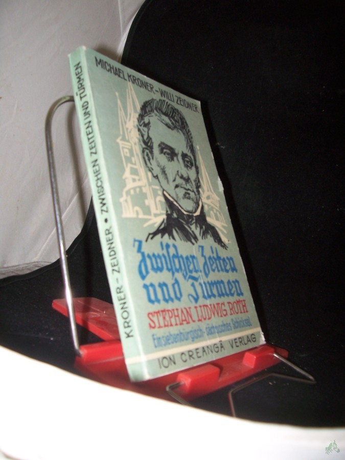 Artikelbild 1 des Artikels “Zwischen Zeiten und Türmen, Stephan Ludwig Roth : e. siebenbürg.-sächs. Schicksal / Michael Kroner; Willi Zeidner. Ill. von Horst Zay “