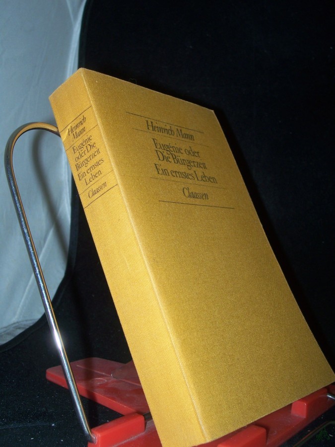 Artikelbild 1 des Artikels “Eugénie oder die Bürgerzeit Ein ernstes Leben. 2 Romane. Heinrich Mann. “