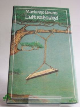 Artikelbild 1 des Artikels “Luftschaukel : Miniaturen u. Gedichte / Marianne Bruns “