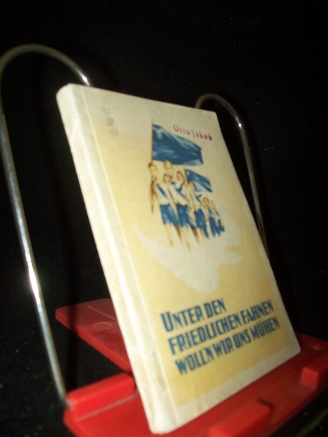 Artikelbild 1 des Artikels “Unter den friedlichen Fahnen woll'n wir uns mühen / [Musikalische Bearb.: Gerhard Schlotter ; Günter Kochan. Hrsg. vom Zentralrat d. FDJ] “