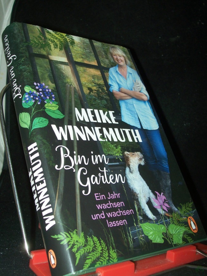 Artikelbild 1 des Artikels “Bin im Garten : ein Jahr wachsen und wachsen lassen / Meike Winnemuth “