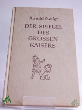 Product image 1 of the product “Der Spiegel des grossen Kaisers : Novelle / Arnold Zweig ”