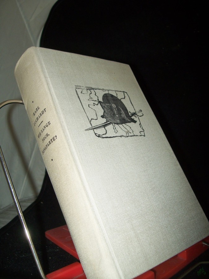 Artikelbild 1 des Artikels “Wie lange noch, Bonaparte? : Roman e. Verschwörung / Karl Zuchardt “