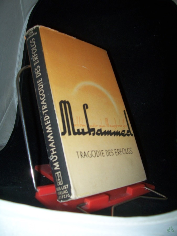 Artikelbild 1 des Artikels “Muhammed : Tragödie d. Erfolgs / Dagobert von Mikusch “