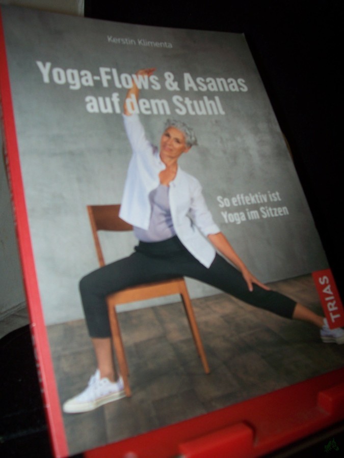 Product image 1 of the product “Yoga-Flows & Asanas auf dem Stuhl : so effektiv ist Yoga im Sitzen / Kerstin Klimenta ”