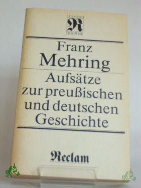 Product image 1 of the product “Aufsätze zur preussischen und deutschen Geschichte / Franz Mehring. Hrsg. von Hans Jürgen Friederici ”