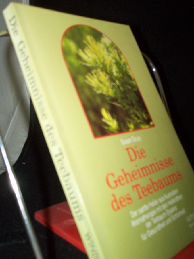 Product image 1 of the product “Die Geheimnisse des Teebaums : [der sanfte Heiler aus Australien ; Aromatherapie mit den Heilkräften der Teebaum-Essenz für Gesundheit und Schönheit] / Susan Drury. [Aus dem Engl. übertr. von Matthias Dehne] ”