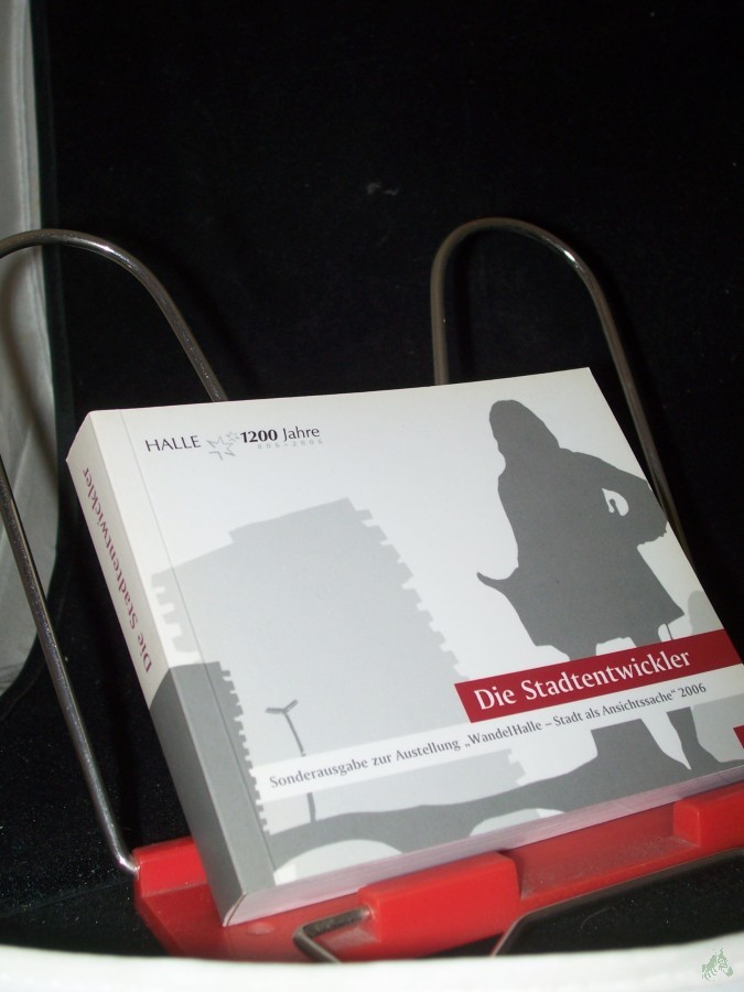 Product image 1 of the product “Die Stadtentwickler / von Friedrich Busmann (Konzeption, Texte) ; Herausgeber: Stadt Halle, Kulturbüro ”