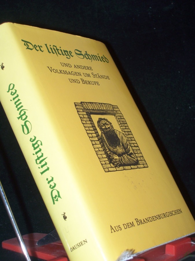 Artikelbild 1 des Artikels “Der listige Schmied und andere Volkssagen um Stände und Berufe aus dem Brandenburgischen / hrsg. von Walter Nachtigall und Dietmar Werner. Ill. von Erhart Bauch “