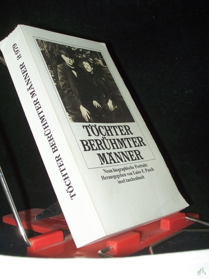 Product image 1 of the product “Töchter berühmter Männer : 9 biogr. Portr. / hrsg. von Luise F. Pusch ”