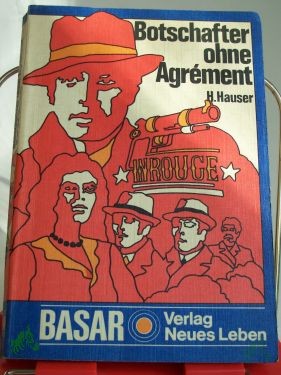 Artikelbild 1 des Artikels “Botschafter ohne Agrément : Roman / Harald Hauser. Illustrationen: Karl Fischer “