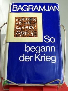 Product image 1 of the product “So begann der Krieg / I. Ch. Bagramjan. Ins Dt. übertr. von Helmut Heinrich ”
