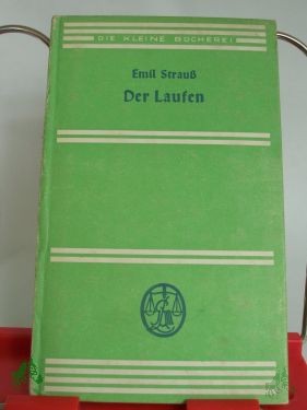 Artikelbild 1 des Artikels “Der Laufen : Erzählg / Emil Strauß “