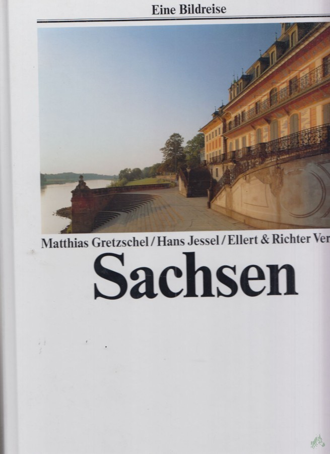 Product image 1 of the product “Sachsen / Matthias Gretzschel ; Hans Jessel ”