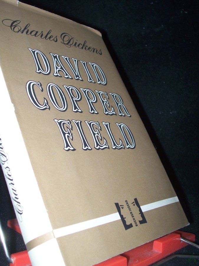 Product image 1 of the product “David Copperfield / Charles Dickens. [Ins Dt. übertr. u. gekürzt von Ruth Gerull-Kardas. Ill.: Gerhard Gossmann] ”