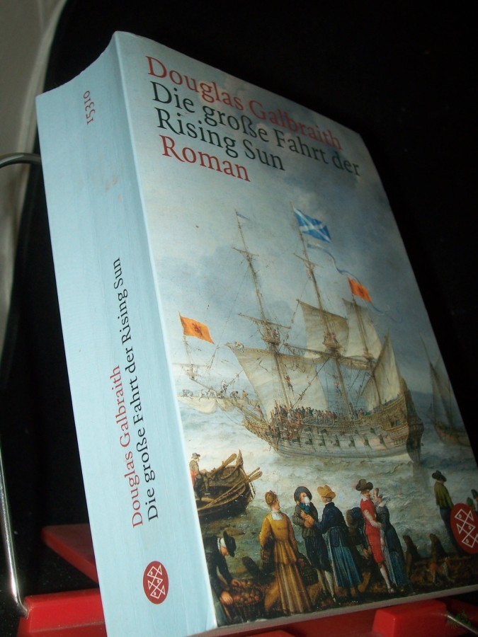 Artikelbild 1 des Artikels “Die große Fahrt der Rising Sun : Roman / Douglas Galbraith. Aus dem Engl. von Rainer Schmidt “