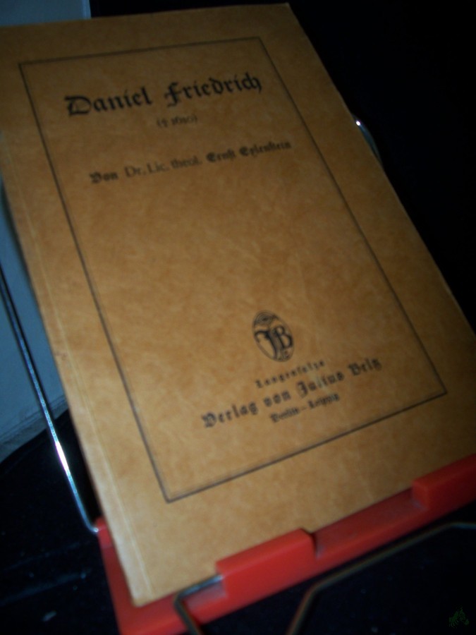 Artikelbild 1 des Artikels “Daniel Friedrich (gest. 1610) : Ein Beitr. zum mystischen Separatismus am Ende d. 16. Jh. in Deutschland / Ernst Eylenstein “