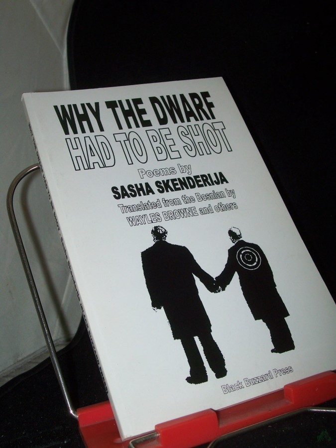 Product image 1 of the product “Why The Dwarf Had To Be Shot : Poems By Sasha Skenderija ”