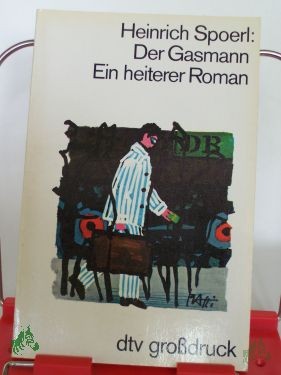 Artikelbild 1 des Artikels “Der Gasmann : e. heiterer Roman / Heinrich Spoerl, GROSSDRUCK “