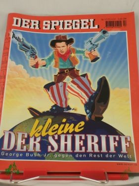 Artikelbild 1 des Artikels “DER SPIEGEL 17/2001, Der kleine Sheriff, George Bush Jr. gegen den Rest der Welt “