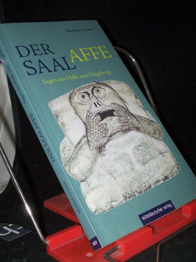 Product image 1 of the product “Der Saalaffe : Sagen aus Halle und Umgebung / ausgew. und neu erzählt von Manfred Lemmer. Mit Ill. von Lutz Bolldorf. [Nach der Aufl. Berlin 1999 (Originalausg. Halle 1989) neu hrsg. von Irene Roch-Lemmer] ”