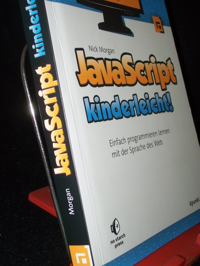Artikelbild 1 des Artikels “JavaScript kinderleicht! : einfach programmieren lernen mit der Sprache des Web / Nick Morgan. Übers. aus dem Amerikan. von Isolde Kommer und Christoph Kommer “