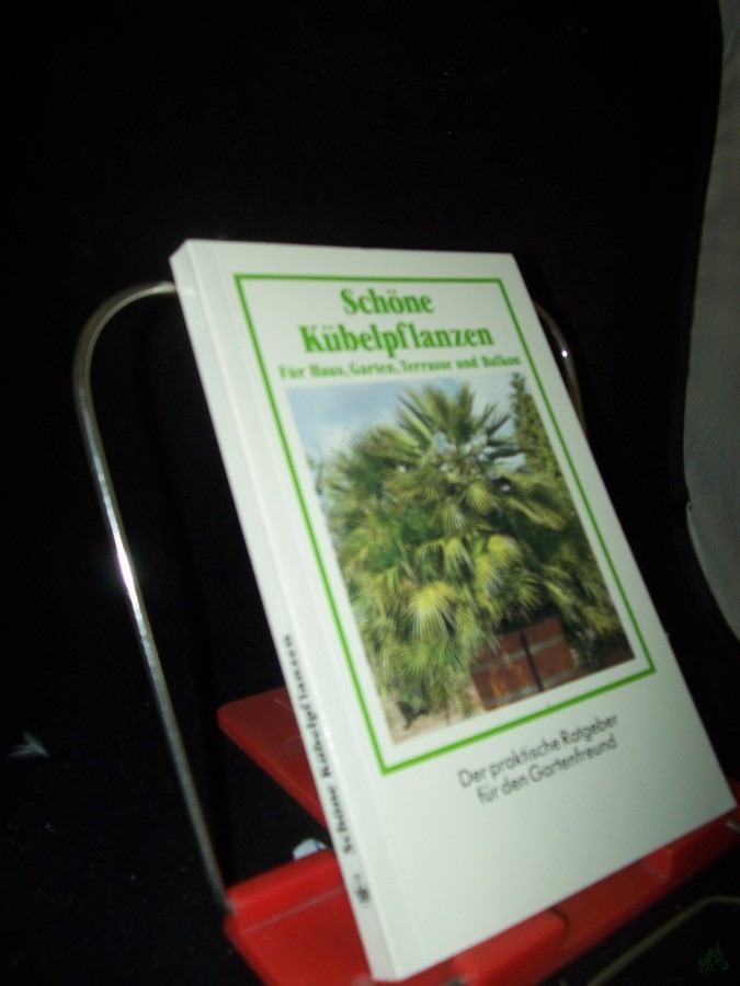 Product image 1 of the product “Schöne Kübelpflanzen : für Haus, Garten, Terrasse und Balkon / von Peter Klock ”