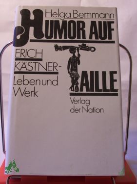 Artikelbild 1 des Artikels “Humor auf Taille : Erich Kästner - Leben u. Werk / Helga Bemmann “