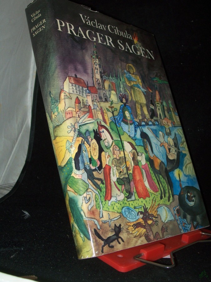 Product image 1 of the product “Prager Sagen / Vaclav Cibula. Dt. von Gustav Just. Mit Ill. von Gerhard Rappus ”