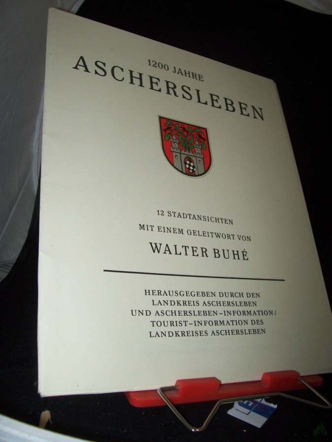 Product image 1 of the product “1200 Jahre Aschersleben : 12 Stadtansichten ; Mit e. Geleitw. / Walter Buhe. Hrsg. mit Unterstützg d. Rates d. Stadt ”