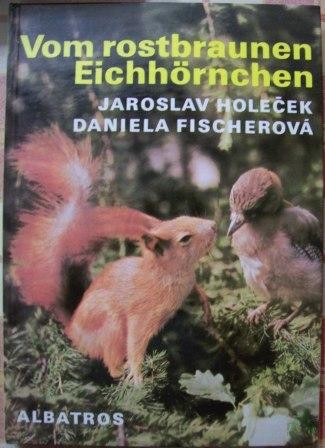 Product image 1 of the product “Vom rostbraunen Eichhörnchen / Jaroslav Holecek ; Daniela Fischerová. [Dt. Übers. Valter Kraus] ”
