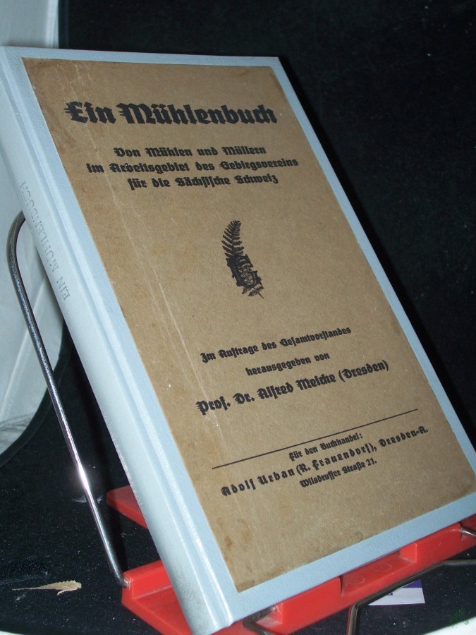 Product image 1 of the product “Ein Mühlenbuch, Von Mühlen und Müllern im Arbeitsgebiet des Gebirgsvereins für die Sächsische Schweiz Jahrbuch des Gebirgsvereins für die Sächsische Schweiz ”