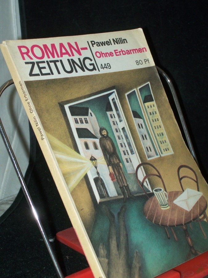 Artikelbild 1 des Artikels “Ohne Erbarmen / Pawel Nilin. [Aus d. Russ. von Wera Rathfelder] “