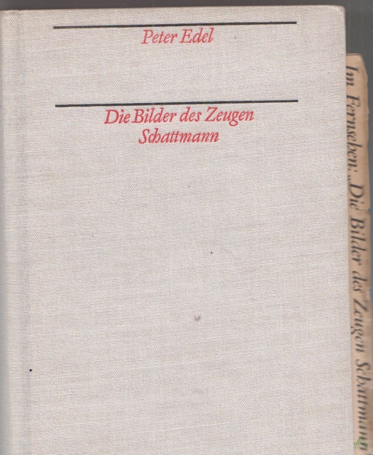 Artikelbild 1 des Artikels “Die Bilder des Zeugen Schattmann : [ein Roman über dt. Vergangenheit u. Gegenwart] / Peter Edel “