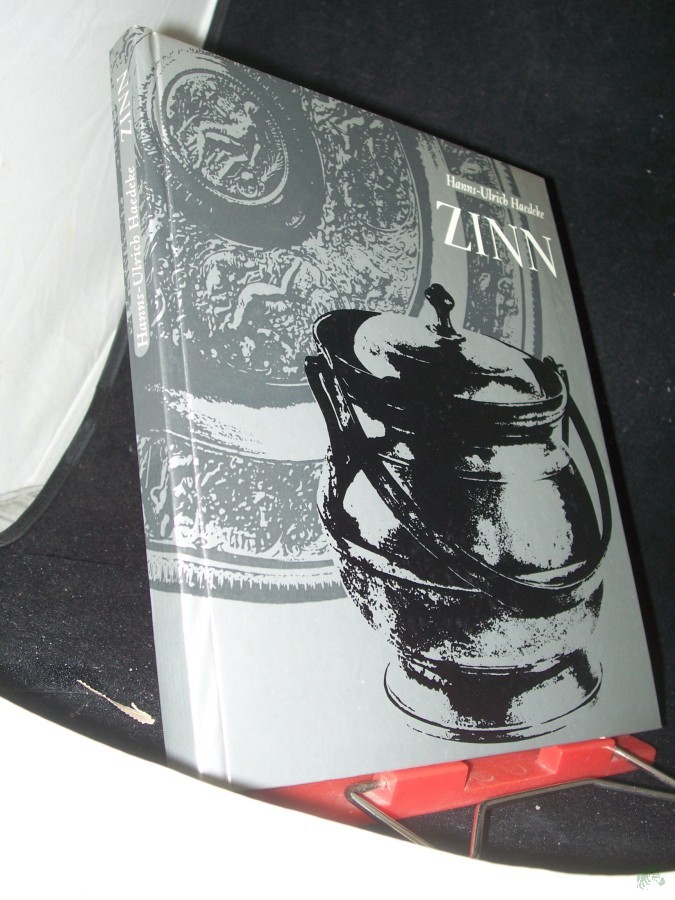 Artikelbild 1 des Artikels “Zinn : Zentren d. Zinngiesserkunst von d. Antike bis z. Jugendstil / Hanns-Ulrich Haedeke “