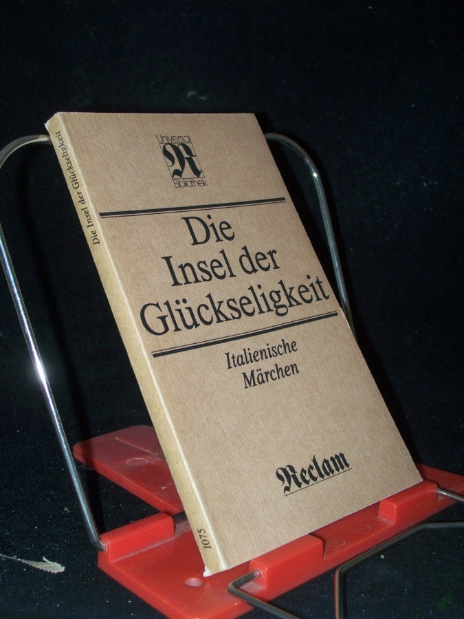 Product image 1 of the product “Die Insel der Glückseligkeit : italienische Märchen / ausgew. u. übers. von Paul Heyse. [Mit 24 Federzeichn. von Reinhard Minkewitz] ”