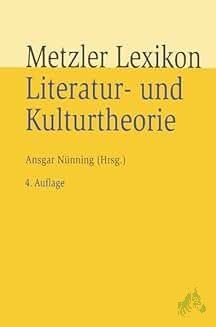 Product image 1 of the product “Metzler-Lexikon Literatur- und Kulturtheorie : Ansätze - Personen - Grundbegriffe / hrsg. von Ansgar Nünning ”