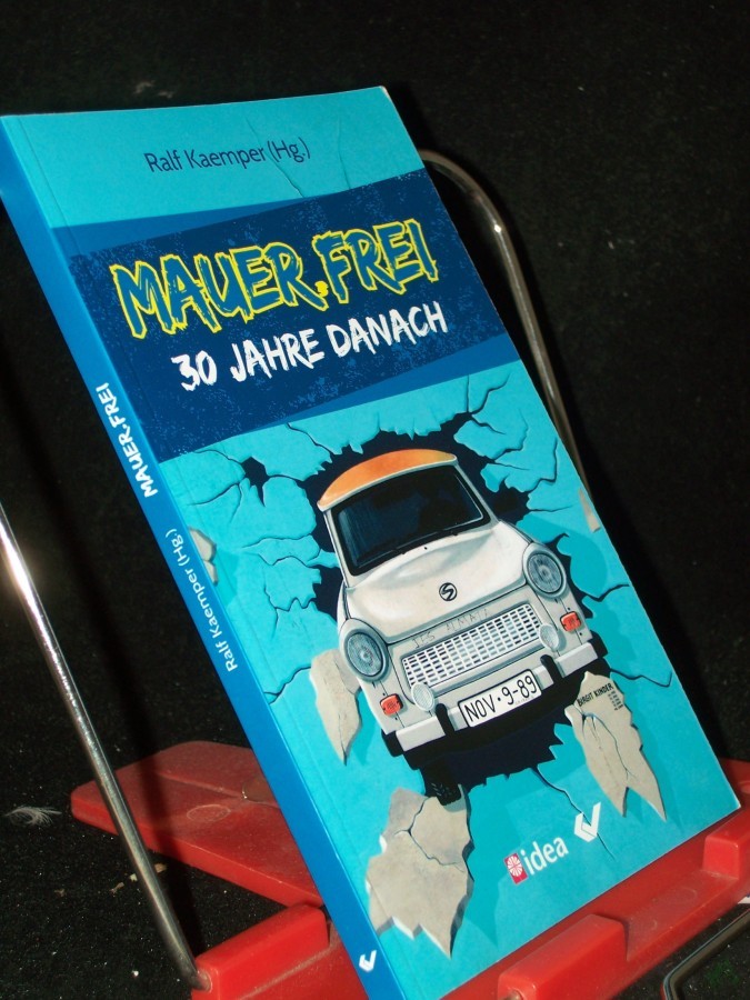 Product image 1 of the product “Mauer.Frei : 30 Jahre danach / Ralf Kaemper (Hg.) ”