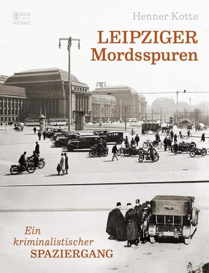 Artikelbild 1 des Artikels “Leipziger Mordsspuren : ein kriminalistischer Spaziergang / Henner Kotte “
