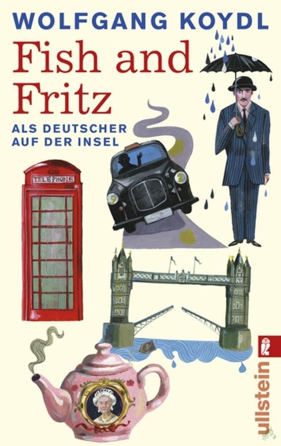 Product image 1 of the product “Fish and Fritz : als Deutscher auf der Insel / Wolfgang Koydl ”