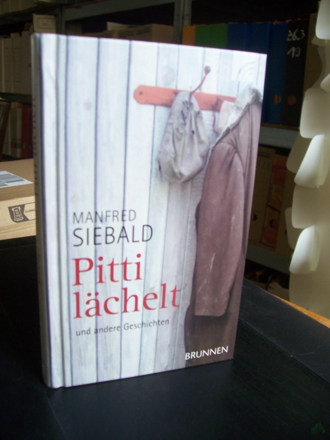 Artikelbild 1 des Artikels “Pitti lächelt und andere Geschichten / Manfred Siebald “